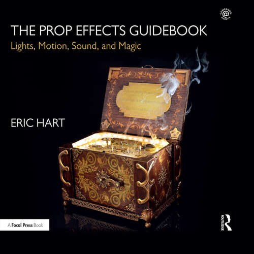 Book cover of The Prop Effects Guidebook: Lights, Motion, Sound, and Magic