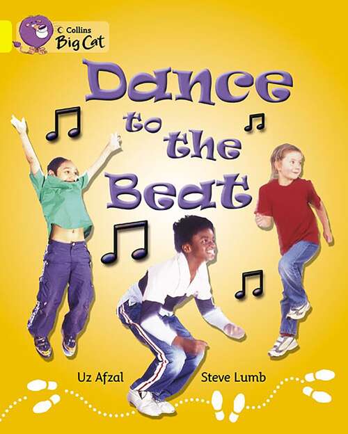 Book cover of Dance To The Beat: Band 03/yellow (collins Big Cat) (Collins Big Cat Ser.)