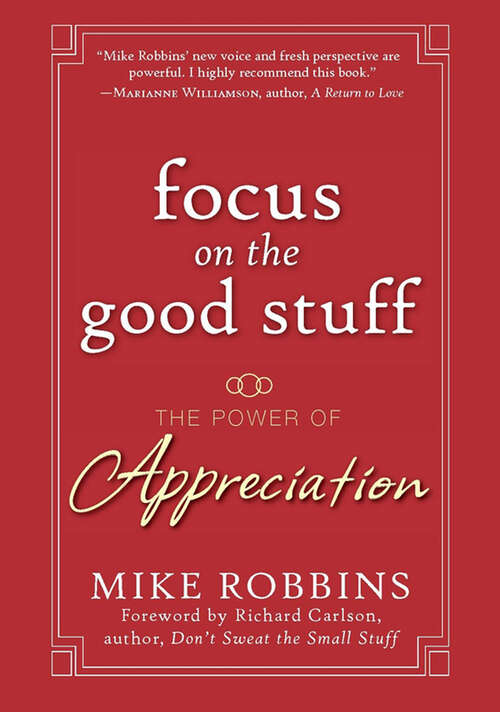 Book cover of Focus on the Good Stuff: The Power of Appreciation