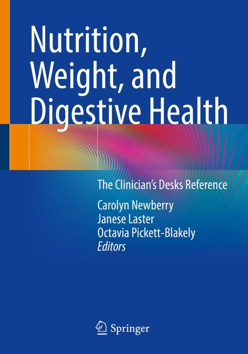 Book cover of Nutrition, Weight, and Digestive Health: The Clinician's Desk Reference (1st ed. 2022)