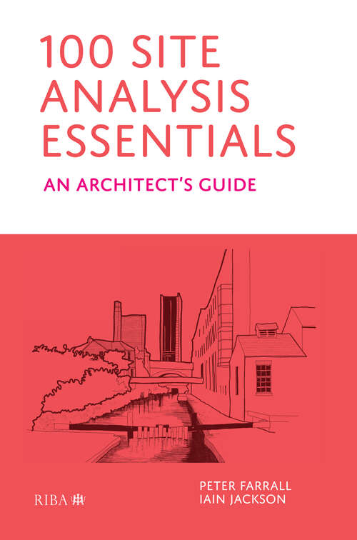 Book cover of 100 Site Analysis Essentials: An architect's guide