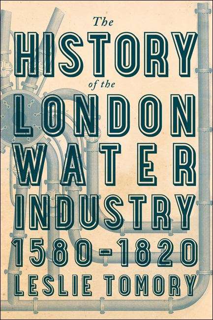 Book cover of The History Of The London Water Industry, 1580-1820 (PDF)