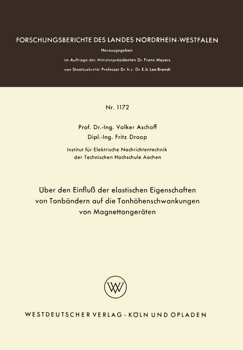 Book cover of Über den Einfluß der elastischen Eigenschaften von Tonbändern auf die Tonhöhenschwankungen von Magnettongeräten (1963) (Forschungsberichte des Landes Nordrhein-Westfalen #1172)
