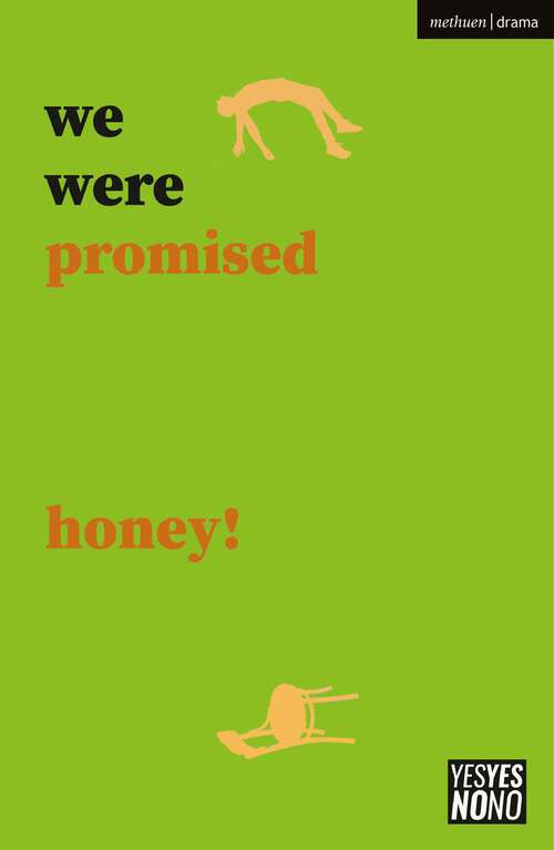 Book cover of we were promised honey! (Modern Plays)