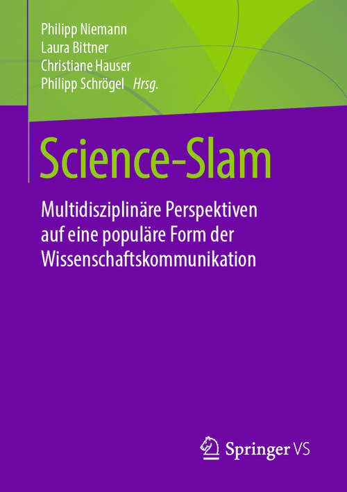 Book cover of Science-Slam: Multidisziplinäre Perspektiven auf eine populäre Form der Wissenschaftskommunikation (1. Aufl. 2020)