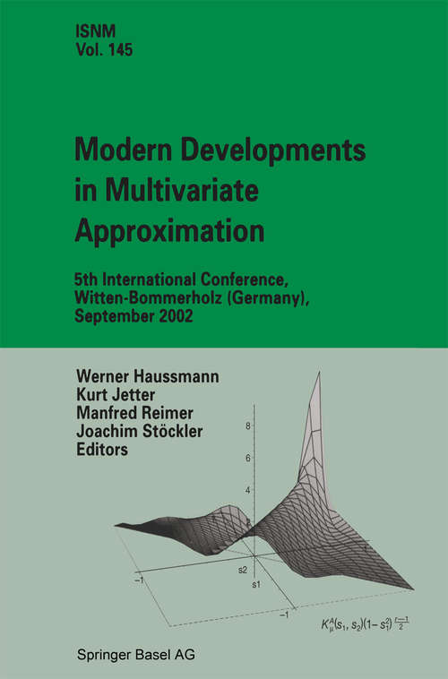 Book cover of Modern Developments in Multivariate Approximation: 5th International Conference, Witten-Bommerholz (Germany), September 2002 (1st ed. 2003) (International Series of Numerical Mathematics #145)