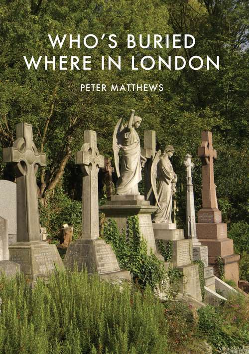 Book cover of Who’s Buried Where in London (Shire Library #770)