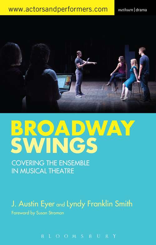 Book cover of Broadway Swings: Covering the Ensemble in Musical Theatre