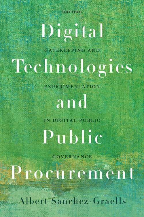 Book cover of Digital Technologies and Public Procurement: Gatekeeping and Experimentation in Digital Public Governance