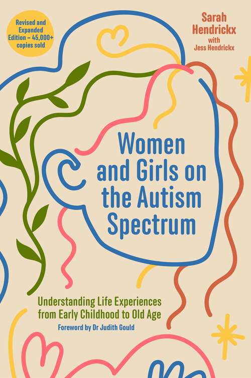 Book cover of Women and Girls on the Autism Spectrum, Second Edition: Understanding Life Experiences from Early Childhood to Old Age