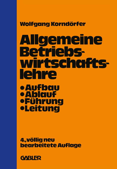 Book cover of Allgemeine Betriebswirtschaftslehre: Aufbau — Ablauf — Führung — Leitung (4. Aufl. 1980)