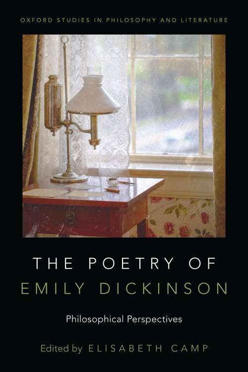 Book cover of The Poetry of Emily Dickinson: Philosophical Perspectives (Oxford Studies in Philosophy and Literature)