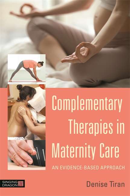 Book cover of Complementary Therapies in Maternity Care: An Evidence-Based Approach