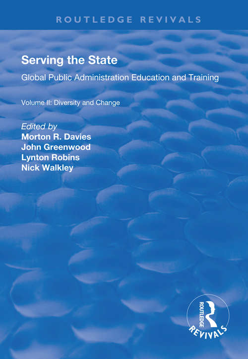 Book cover of Serving the State: Global Public Administration Education and Training Volume II: Diversity and Change (Policy Studies Organization Ser.)