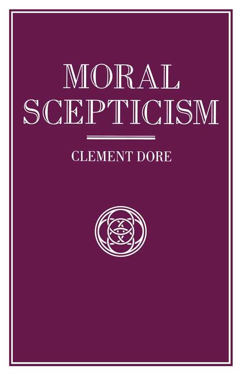Book cover of Moral Scepticism (1st ed. 1991)