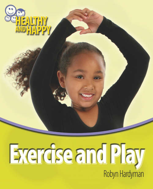 Book cover of Exercise and Play: Exercise And Play (Healthy and Happy #1)