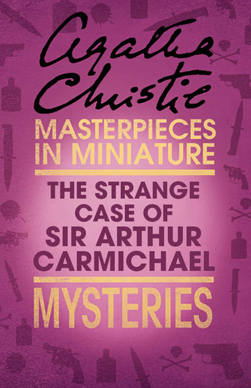 Book cover of The Strange Case of Sir Arthur Carmichael: An Agatha Christie Short Story (ePub edition)