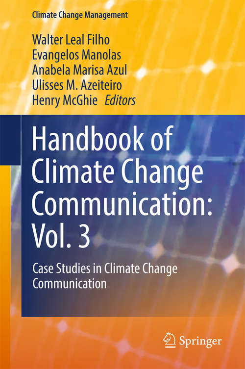 Book cover of Handbook of Climate Change Communication: Case Studies in Climate Change Communication (Climate Change Management)