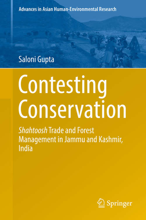 Book cover of Contesting Conservation: Shahtoosh Trade and Forest Management in Jammu and Kashmir, India (Advances in Asian Human-Environmental Research)