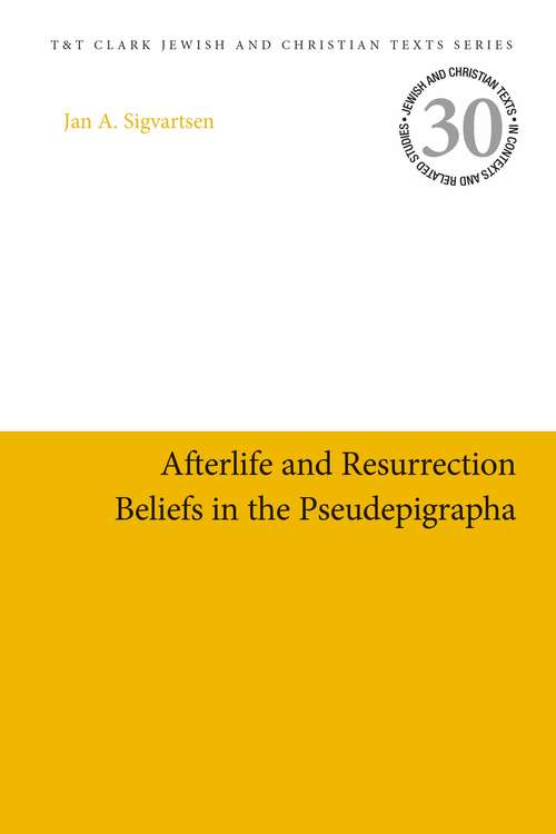 Book cover of Afterlife and Resurrection Beliefs in the Pseudepigrapha (Jewish and Christian Texts)