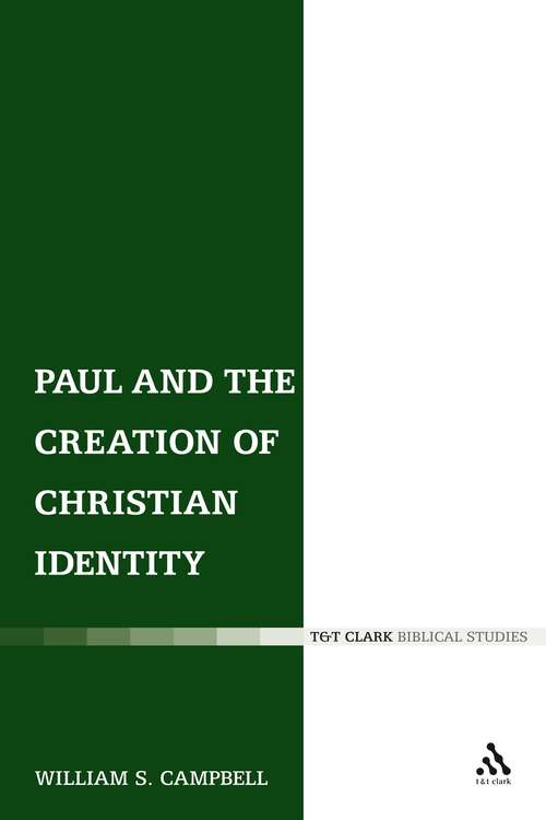 Book cover of Paul and the Creation of Christian Identity: Paul And The Creation Of Christian Identity (The Library of New Testament Studies #322)