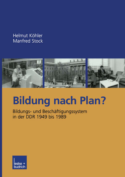 Book cover of Bildung nach Plan?: Bildungs- und Beschäftigungssystem in der DDR 1949 bis 1989 (2004)