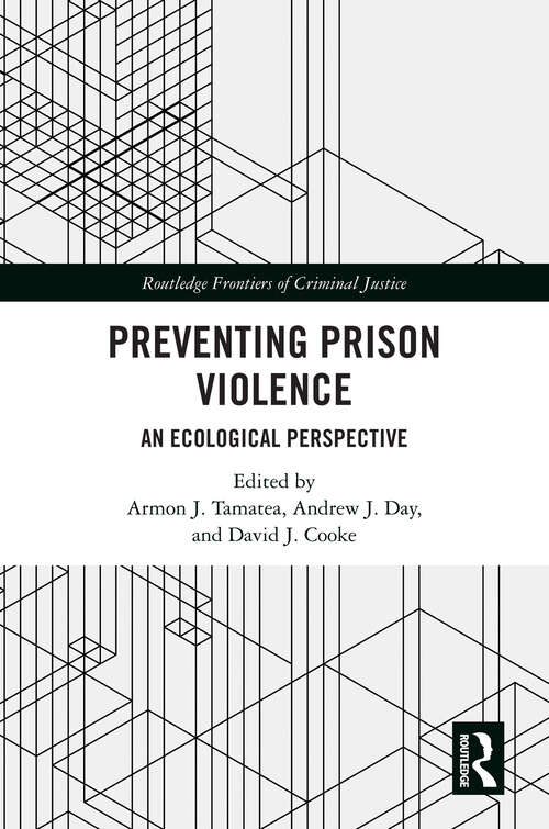 Book cover of Preventing Prison Violence: An Ecological Perspective (Routledge Frontiers of Criminal Justice)