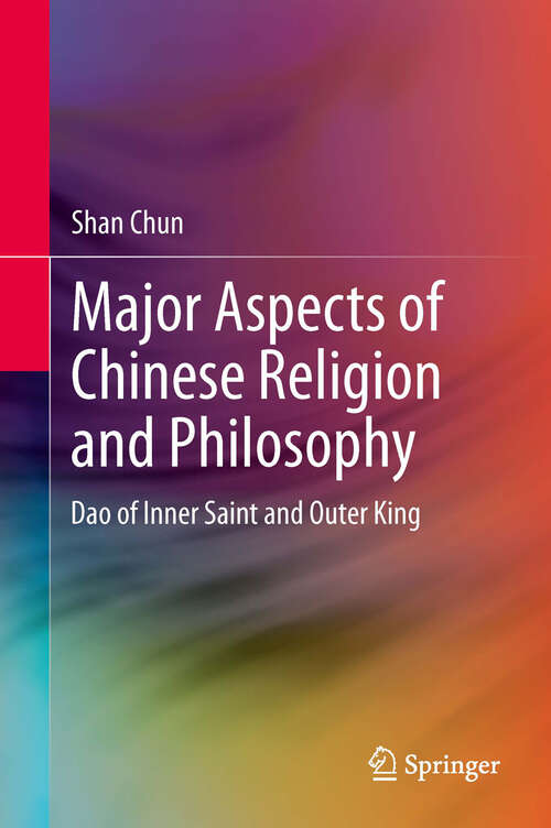 Book cover of Major Aspects of Chinese Religion and Philosophy: Dao of Inner Saint and Outer King (2012)