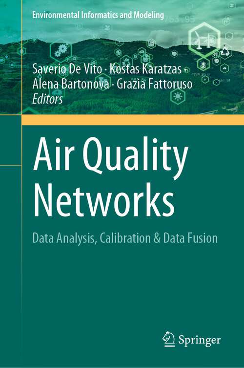 Book cover of Air Quality Networks: Data Analysis, Calibration & Data Fusion (1st ed. 2023) (Environmental Informatics and Modeling)
