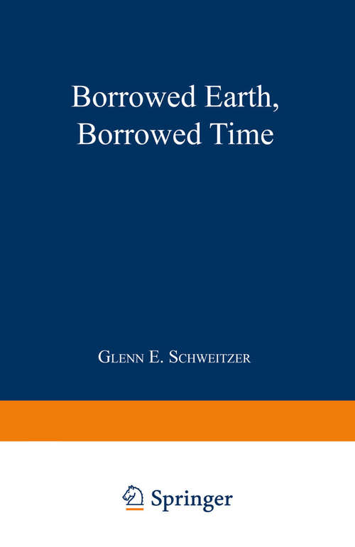 Book cover of Borrowed Earth, Borrowed Time: Healing America’s Chemical Wounds (1991)