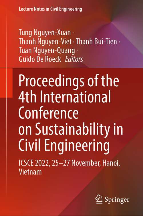 Book cover of Proceedings of the 4th International Conference on Sustainability in Civil Engineering: ICSCE 2022, 25-27 November, Hanoi, Vietnam (2024) (Lecture Notes in Civil Engineering #344)