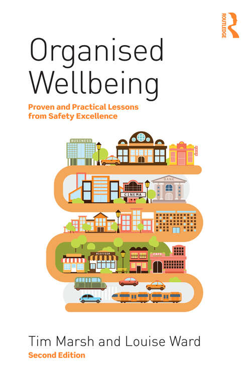 Book cover of Organised Wellbeing: Proven and Practical Lessons from Safety Excellence (2)