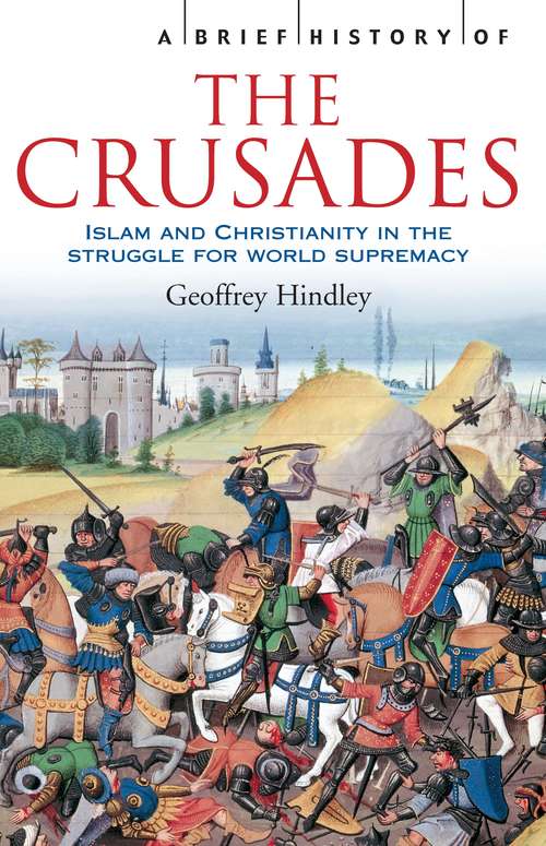 Book cover of A Brief History of the Crusades (Brief Histories)