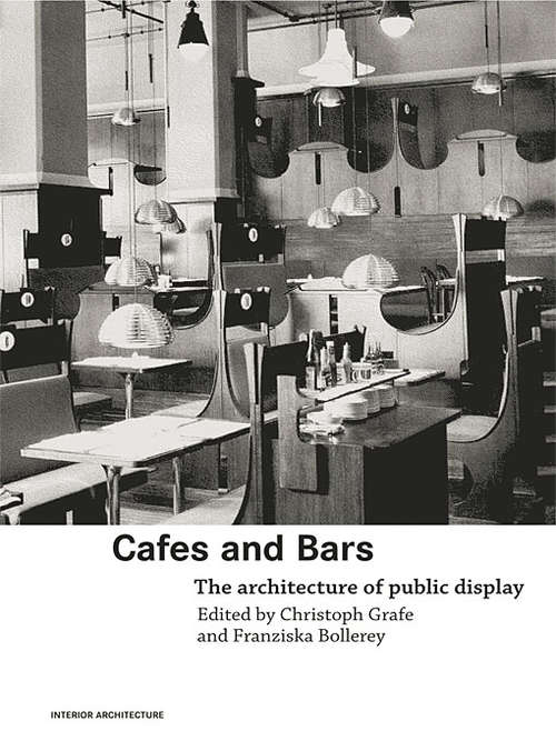 Book cover of Cafes and Bars: The Architecture of Public Display (Interior Architecture)