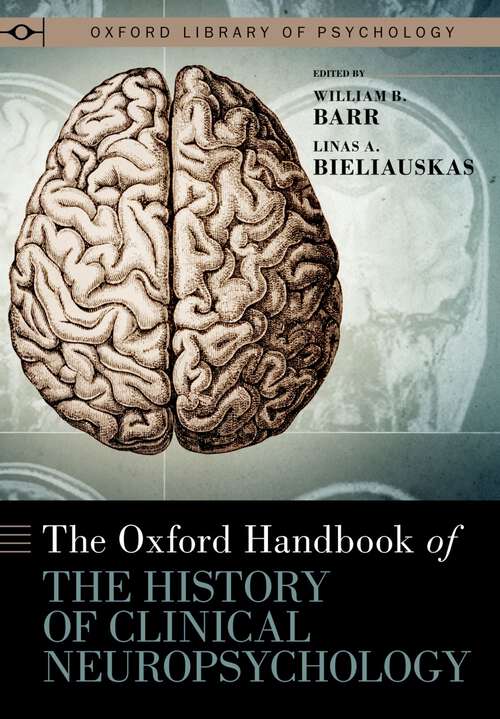 Book cover of The Oxford Handbook of the History of Clinical Neuropsychology (Oxford Library of Psychology)