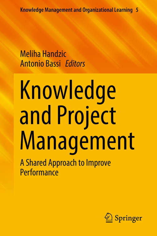 Book cover of Knowledge and Project Management: A Shared Approach to Improve Performance (Knowledge Management and Organizational Learning #5)