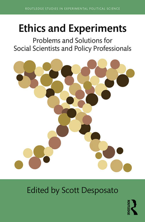 Book cover of Ethics and Experiments: Problems and Solutions for Social Scientists and Policy Professionals (Routledge Studies in Experimental Political Science)