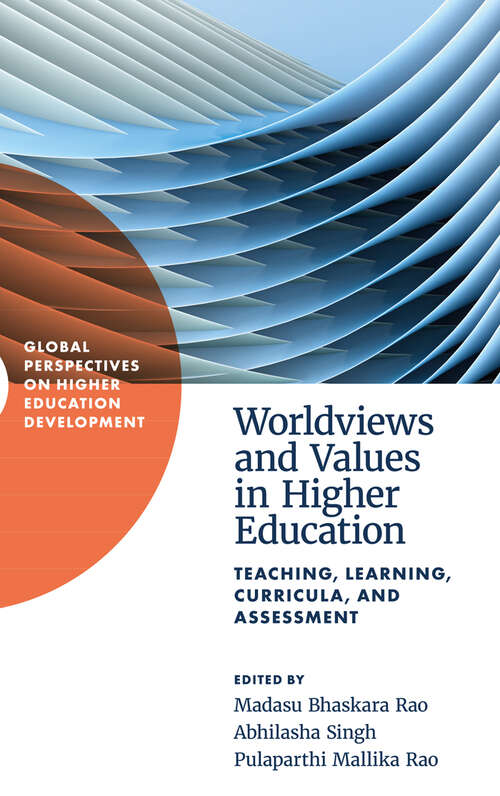 Book cover of Worldviews and Values in Higher Education: Teaching, Learning, Curricula, and Assessment (Global Perspectives on Higher Education Development)