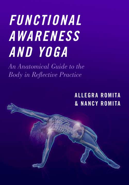 Book cover of FUNCTIONAL AWARENESS & YOGA C: An Anatomical Guide to the Body in Reflective Practice
