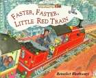 Book cover of Little Red Train: Faster, Faster (Little Red Train)