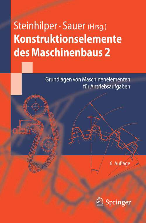 Book cover of Konstruktionselemente des Maschinenbaus 2: Grundlagen von Maschinenelementen für Antriebsaufgaben (6. Aufl. 2008) (Springer-Lehrbuch)