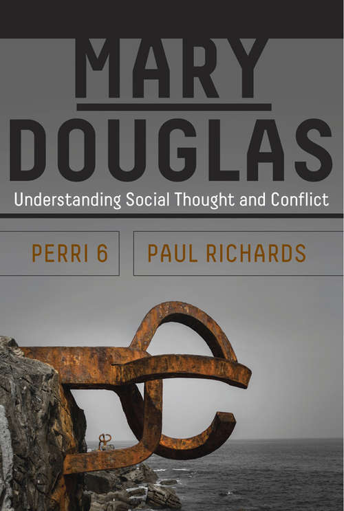 Book cover of Mary Douglas: Understanding Social Thought and Conflict