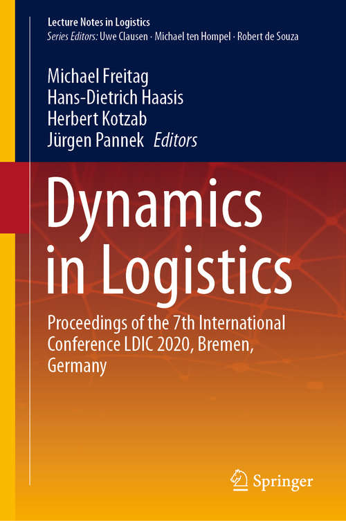 Book cover of Dynamics in Logistics: Proceedings of the 7th International Conference LDIC 2020, Bremen, Germany (1st ed. 2020) (Lecture Notes in Logistics)