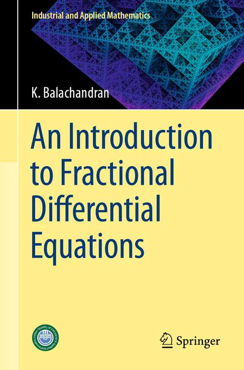 Book cover of An Introduction to Fractional Differential Equations (1st ed. 2023) (Industrial and Applied Mathematics)