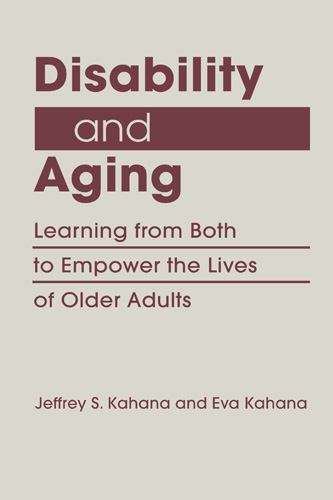 Book cover of Disability And Aging: Learning from Both to Empower the Lives of Older Adults (PDF)