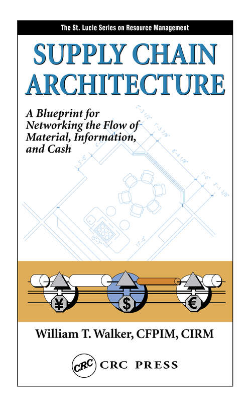 Book cover of Supply Chain Architecture: A Blueprint for Networking the Flow of Material, Information, and Cash
