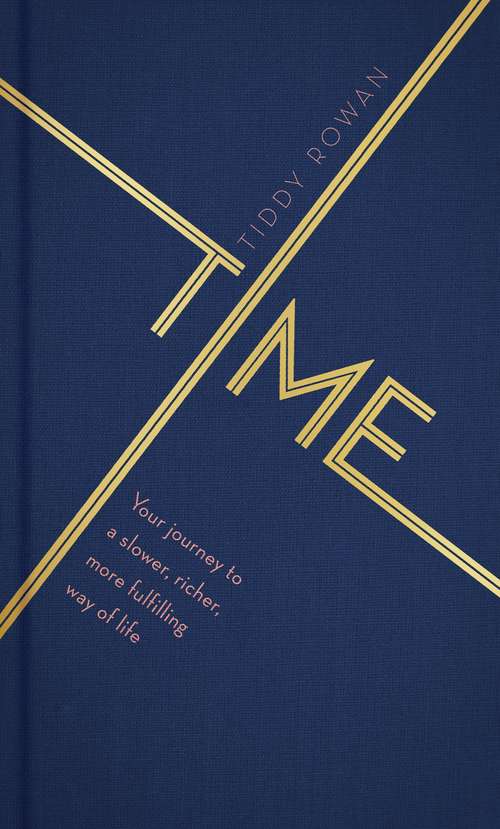 Book cover of Time: Your journey to a slower, richer, more fulfilling way of life
