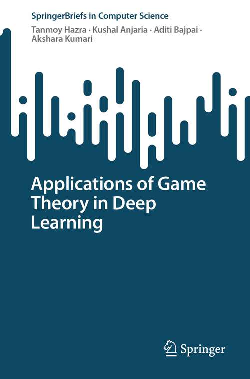 Book cover of Applications of Game Theory in Deep Learning (2024) (SpringerBriefs in Computer Science)