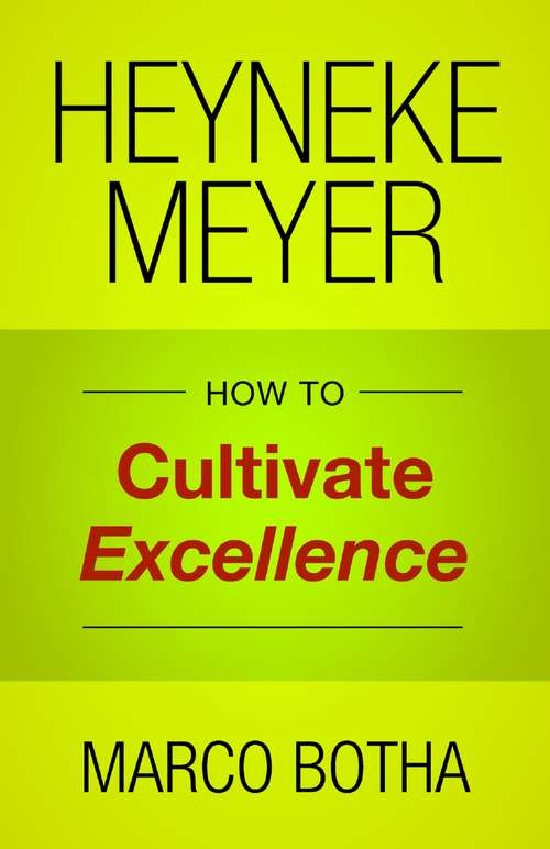 Book cover of Heyneke Meyer: How to Cultivate Excellence
