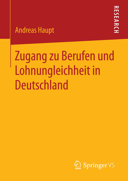 Book cover of Zugang zu Berufen und Lohnungleichheit in Deutschland (1. Aufl. 2016)